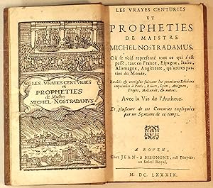 Les Vrayes Centuries Et Prophéties de Maistre Michel Nostradamus. Où se void representé tout ce q...