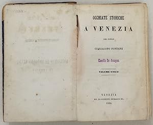Occhiate storiche a Venezia del nobile Gianjacopo Fontana. Volume unico.