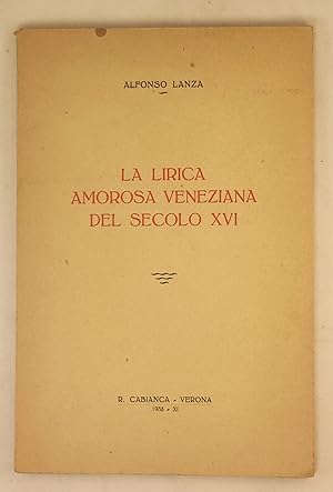 La lirica amorosa veneziana del secolo XVI.
