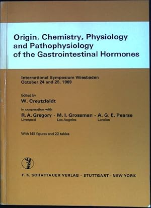 Bild des Verkufers fr Origin, chemistry, physiology, and pathophysiology of the gastrointestinal hormones: International Symposium, Wiesbaden, Oct. 24 and 25, 1969. zum Verkauf von books4less (Versandantiquariat Petra Gros GmbH & Co. KG)