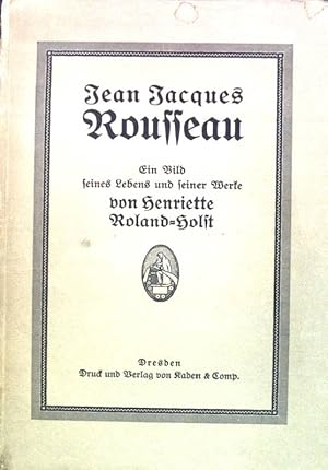 Imagen del vendedor de Jean Jacques Rousseau: ein Bild seines Lebens und seiner Werke a la venta por books4less (Versandantiquariat Petra Gros GmbH & Co. KG)