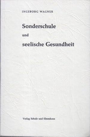 Sonderschule und seelische Gesundheit. Heilpädagogische Schriftenreihe ; No. 4