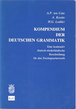 Kompendium der deutschen Grammatik: eine kontrastiv deutsch-niederländische Beschreibung für den ...