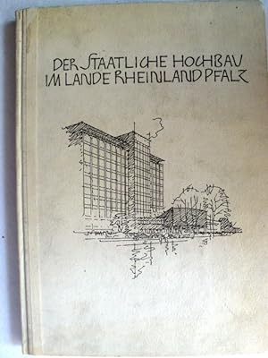 Imagen del vendedor de Der staatliche Hochbau im Lande Rheinland-Pfalz. a la venta por Herr Klaus Dieter Boettcher