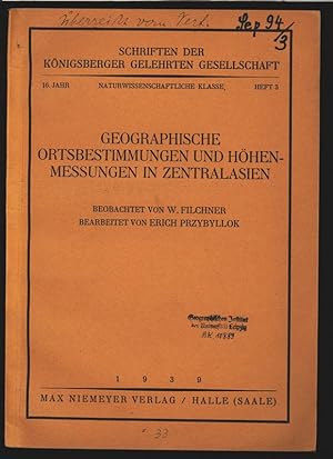 Imagen del vendedor de GEOGRAPHISCHE ORTSBESTIMMUNGEN UND HHENMESSUNGEN IN ZENTRALASIEN. SCHRIFTEN DER KNIGSBERGER GELEHRTEN GESELLSCHAFT, 16. JAHR, NATURWISSENSCHAFTLICHE KLASSE, HEFT 3. a la venta por Antiquariat Bookfarm