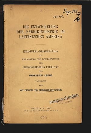 Bild des Verkufers fr DIE ENTWICKELUNG DER FABRIKINDUSTRIE IM LATEINISCHEN AMERIKA. INAUGURAL-DISSERTATION. zum Verkauf von Antiquariat Bookfarm