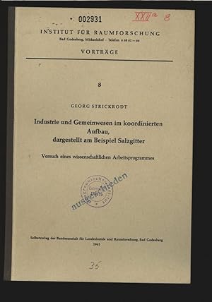 Image du vendeur pour Industrie und Gemeinwesen im koordinierten Aufbau, dargestellt am Beispiel Salzgitter. Versuch eines wissenschaftlichen Arbeitsprogrammes. Institut fr Raumforschung, Vortrge. 8. mis en vente par Antiquariat Bookfarm