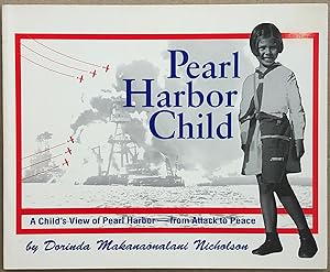 Seller image for Pearl Harbor Child : A Child's View of Pearl Harbor from Attack to Peace. for sale by Lost and Found Books