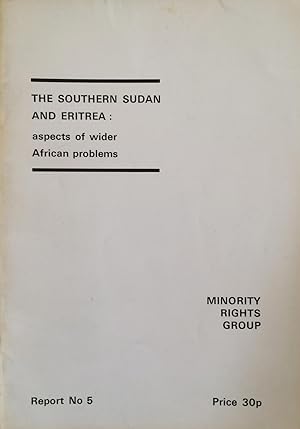 Imagen del vendedor de The Southern Sudan and Eritrea: aspects of wider African problems : Report (Minority Rights Group), no. 5. a la venta por Joseph Burridge Books