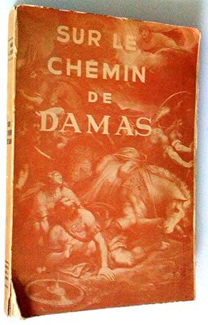 Seller image for Sur le chemin de Damas. Essai de psychologie religieuse for sale by Claudine Bouvier