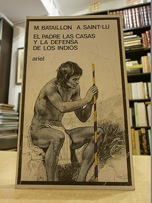 EL PADRE LAS CASAS Y LA DEFENSA DE LOS INDIOS.