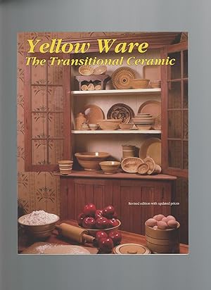 Seller image for Yellow Ware the Transitional Ceramic (Revised Edition) for sale by Mom and Pop's Book Shop,