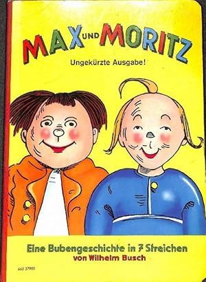 Max und Moritz eine Bubengeschichtein 7 Streichen mit Illustrationen und Text von Wilhelm Busch