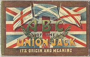 Seller image for The A.B.C. Of the Union Jack: Its Origin and Meaning for sale by Purpora Books