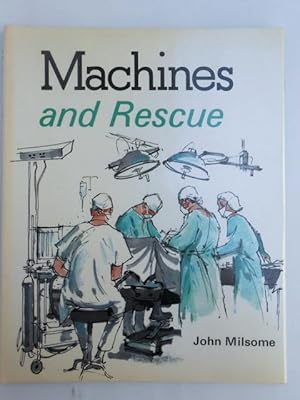 Machines and Rescue. Illustrated by Harry Sheldon.