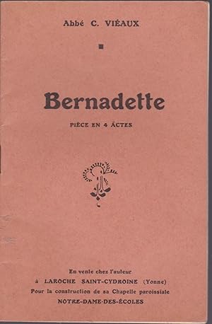 Bernadette. Pièce en quatre actes.