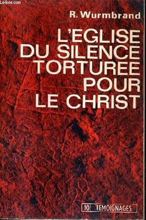 Seller image for L'EGLISE DU SILENCE TORTUREE POUR LE CHRIST / COLLECTION TEMOIGNAGES N10. for sale by Le-Livre