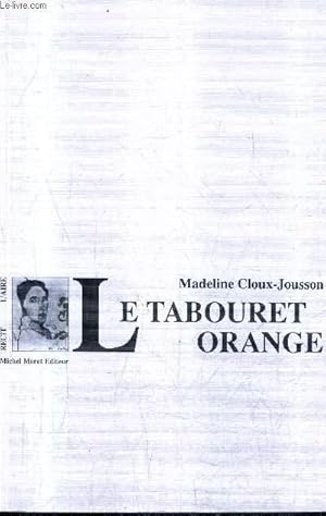 Image du vendeur pour LE TABOURET ORANGE + ENVOI DE L'AUTEUR . mis en vente par Le-Livre