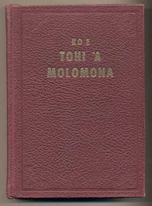 Bild des Verkufers fr Ko E Tohi 'A Molomona: Ko Ha Tohi Na'e Fai 'E He Nima 'O Molomona Ki Ha 'U Lau'ikoula Na'e Hiki Mei He 'U Lau'ikoula 'A Nifai [Tongan Book of Mormon] zum Verkauf von Ken Sanders Rare Books, ABAA