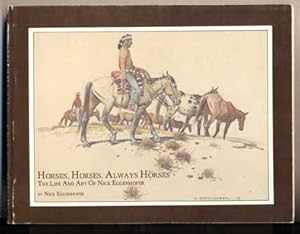 Immagine del venditore per Horses, Horses, Always Horses: The Life and Art of Nick Eggenhofer venduto da Ken Sanders Rare Books, ABAA