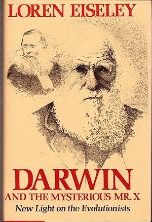 Seller image for Darwin and the Mysterious Mr. X: New Light on the Evolutionists for sale by Dorley House Books, Inc.