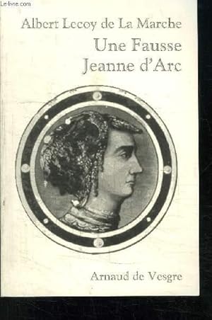 Bild des Verkufers fr UNE FAUSSE JEANNE D ARC zum Verkauf von Le-Livre