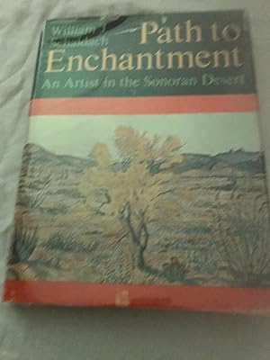 Image du vendeur pour Path to Enchantment: An Artist in the Sonoran Desert. mis en vente par Back and Forth Books