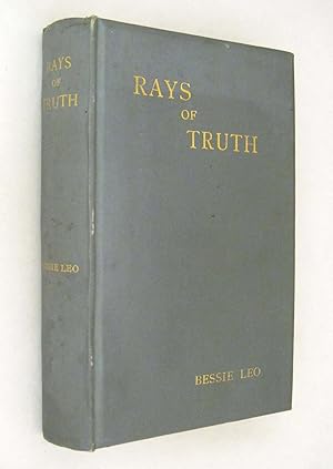 Rays of Truth a Series of Essays and Articles Chiefly Relating to Thereligios Aspect of Astrology