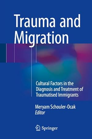 Seller image for Trauma and Migration : Cultural Factors in the Diagnosis and Treatment of Traumatised Immigrants for sale by AHA-BUCH GmbH