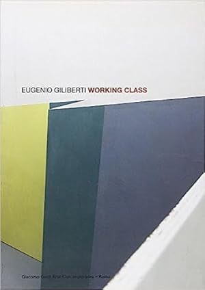 Bild des Verkufers fr Eugenio Giliberti: Working Class. zum Verkauf von FIRENZELIBRI SRL