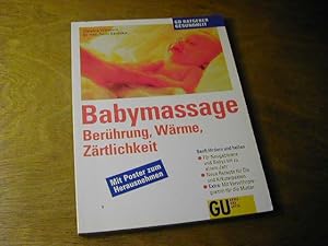 Image du vendeur pour Babymassage : Berhrung, Wrme, Zrtlichkeit ; sanft frdern und heilen ; fr Neugeborene und Babys bis zu einem Jahr ; neue Rezepte fr le und Kruterpasten ; extra: mit Verwhnprogramm fr die Mutter mis en vente par Antiquariat Fuchseck