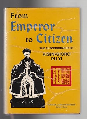 Seller image for FROM EMPOROR TO CITIZEN. The Autobiography of Ausin-Gioro Pu Yi. 2 volumes. for sale by BOOK NOW