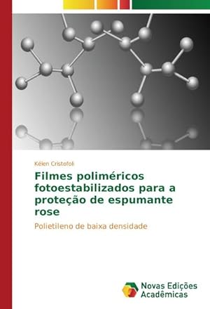 Imagen del vendedor de Filmes polimricos fotoestabilizados para a proteo de espumante rose : Polietileno de baixa densidade a la venta por AHA-BUCH GmbH