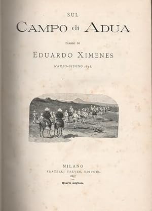 Immagine del venditore per Sul campo di Adua, diario di Eduardo Ximenes. Marzo-Giugno 1896 venduto da Libri Antichi e Rari di A. Castiglioni