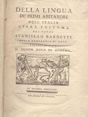 Immagine del venditore per Della lingua de'primi abitatori dell'Italia Opera Postuma del padre Stanislao Bardetti della Compagnia de Ges Teologo di S.A.S. il Signor Duca di Modena venduto da Libri Antichi e Rari di A. Castiglioni