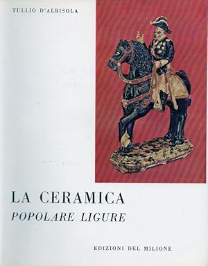 Imagen del vendedor de La Ceramica popolare Ligure a la venta por Libri Antichi e Rari di A. Castiglioni