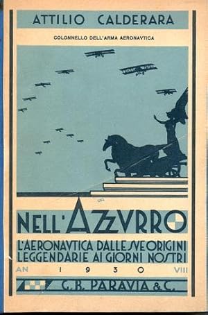 Nell'Azzurro. L'aeronautica dalle sue origini leggendarie ai giorni nostri. 4 Edizione