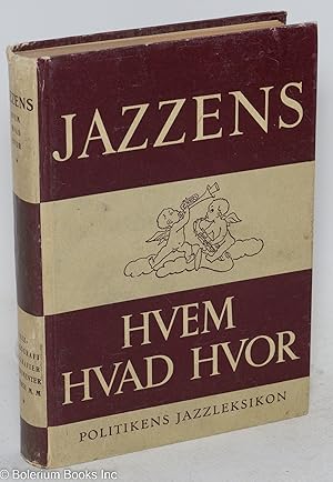 Seller image for Jazzens hvem, hvad, hvor Politikens jazzleksikon for sale by Bolerium Books Inc.