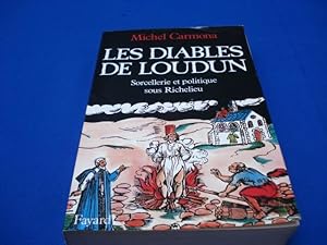 Les Diables de Loudun. Sorcellerie et politique sous Richelieu