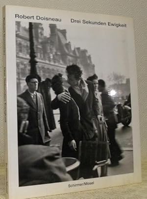 Bild des Verk�ufers f�r Robert Doisneau. Drei Sekunden Ewigkeit. 101 Photographien. Mit einem Essay des Photographen. zum Verkauf von Bouquinerie du Varis