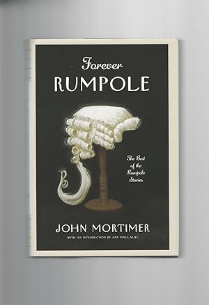 Forever Rumpole the Best of the Rumpole Stories