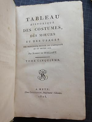 Tableau Historique Des Costumes, Des Moeurs et Des Usages Des Principaux Peuples De l'Antiquité e...