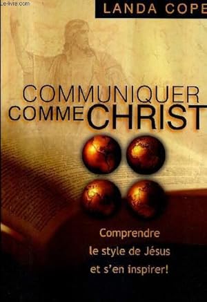 Bild des Verkufers fr COMMUNIQUER COMME CHRIST - COMPRENDRE LE STYLE DE JESUS ET S'EN INSPIRER. zum Verkauf von Le-Livre