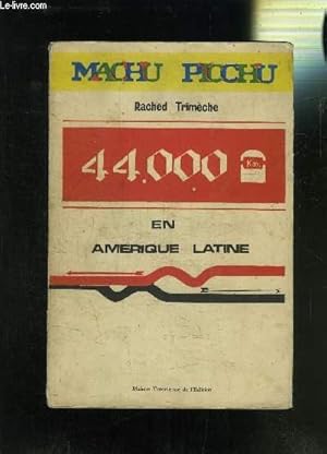 Seller image for MACHU PICCHU- 44000 KM EN AMERIQUE LATINE for sale by Le-Livre