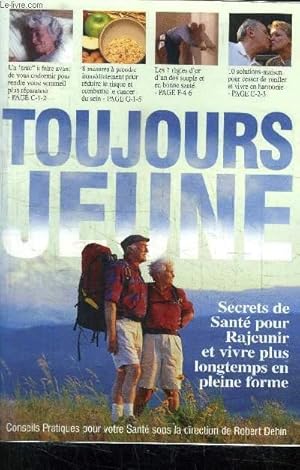 Imagen del vendedor de TOUJOURS JEUNES- SECRETS DE SANTE POUR RAJEUNIR ET VIVRE PLUS LONGTEMPS EN PLEINE FORME a la venta por Le-Livre