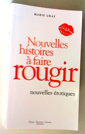 Image du vendeur pour Nouvelles histoires  faire rougir. Nouvelles rotiques mis en vente par Claudine Bouvier