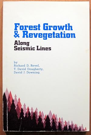 Forest Growth & Revegetation. Along Seismic Lines.