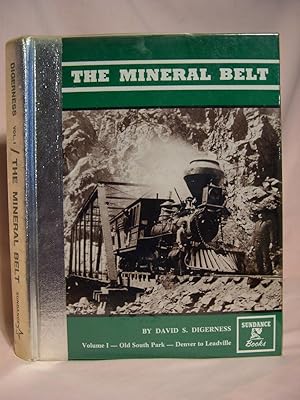 Seller image for THE MINERAL BELT, VOLUME I [1]; OLD SOUTH PARK; DENVER TO LEADVILLE for sale by Robert Gavora, Fine & Rare Books, ABAA