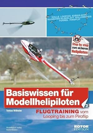 Bild des Verkufers fr Basiswissen fr Modellhelipiloten 03 : Flugtraining vom Looping bis zum Piroflip zum Verkauf von AHA-BUCH GmbH