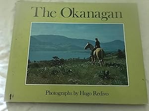 Seller image for The Okanagan : Photographs By Hugo Redivo for sale by Back and Forth Books